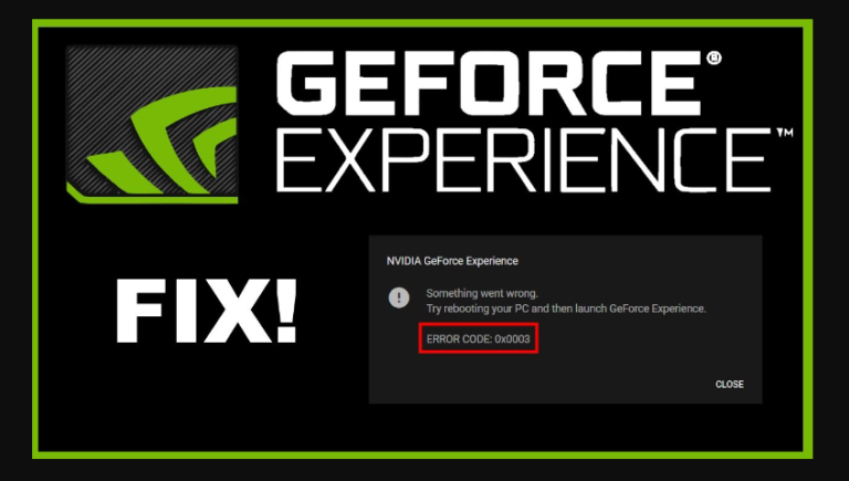 GeForce Experience error code 0x0003