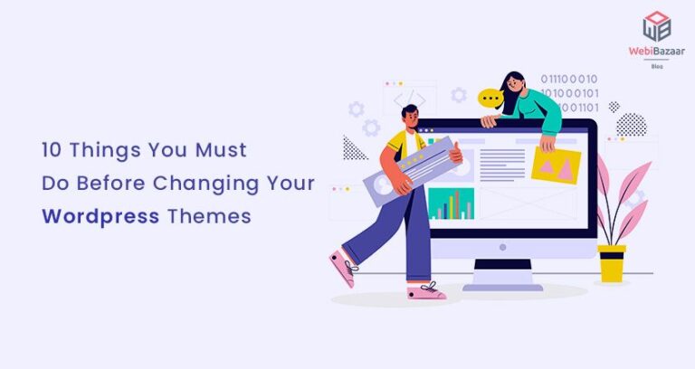7 Things you must do before changing WordPress Themes