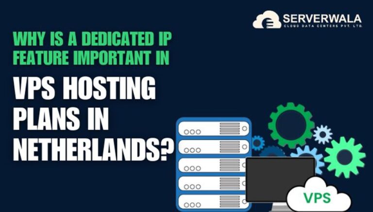Why is a Dedicated IP Feature Important in VPS Hosting Plans in Netherlands?