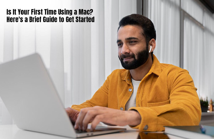 Is it your first time using a Mac? Here's a brief guide to get started
