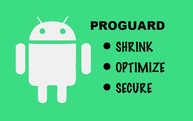 Optimize, Fortify, Succeed: ProGuarding Your Android App’s Future